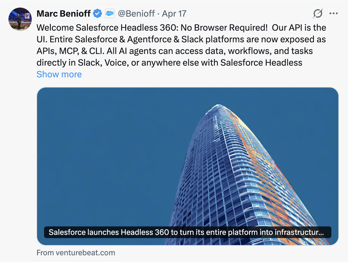 Marc Benioff announcing Salesforce Headless 360 — entire Salesforce, Agentforce and Slack platforms exposed as APIs, MCP and CLI, with the line 'Our API is the UI'